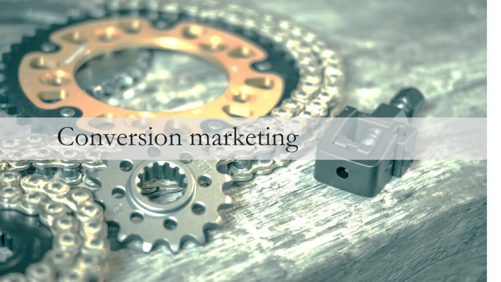 Conversion marketing
